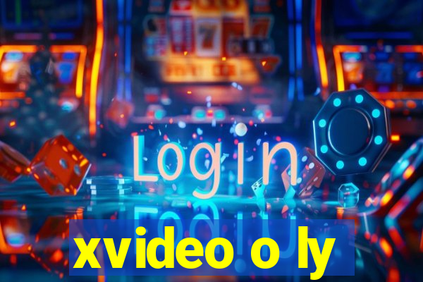 xvideo o ly